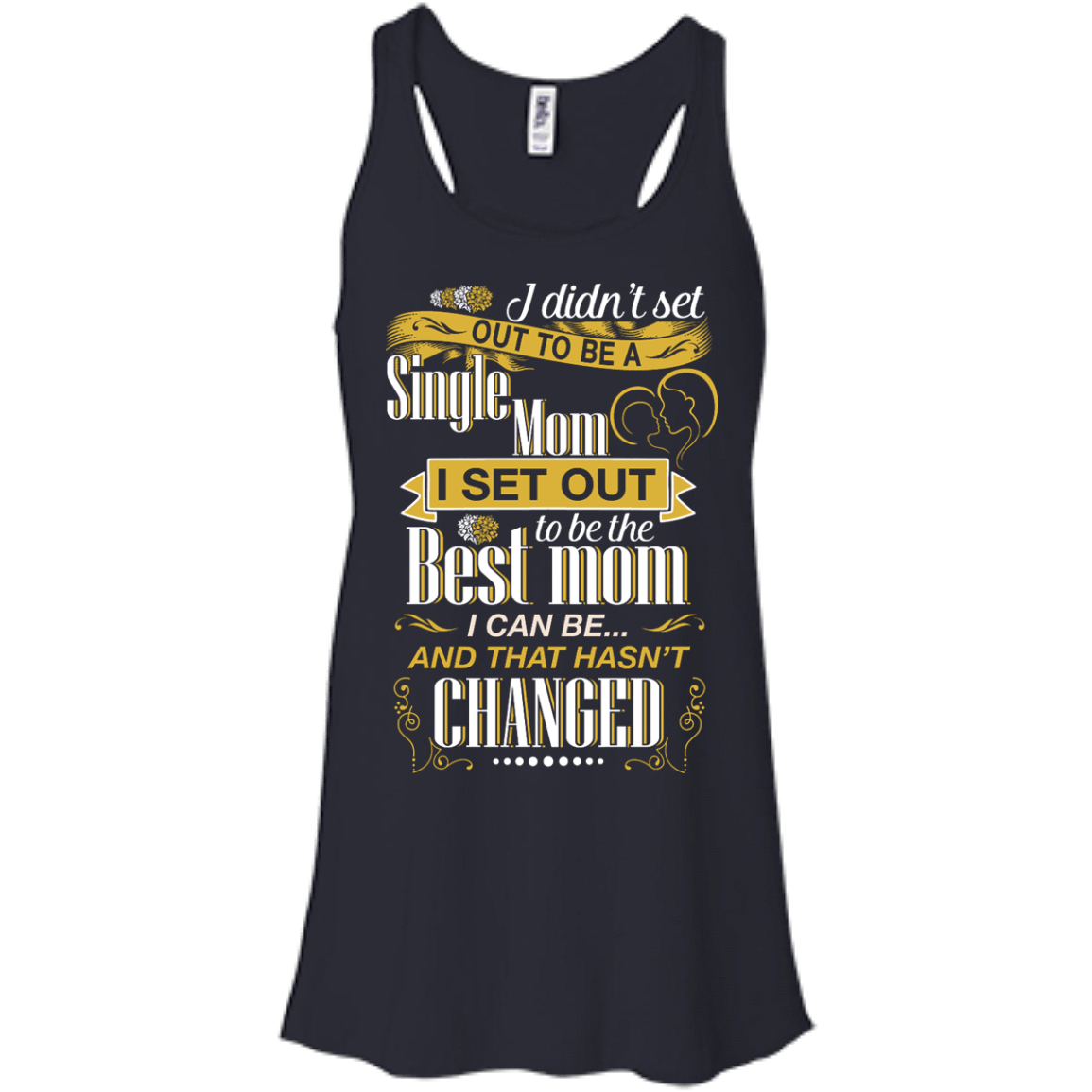 I Didn't Set Out To Be A Single Mom-T-Shirt & Hoodie-Women's Flowy Racerback Tank-Midnight