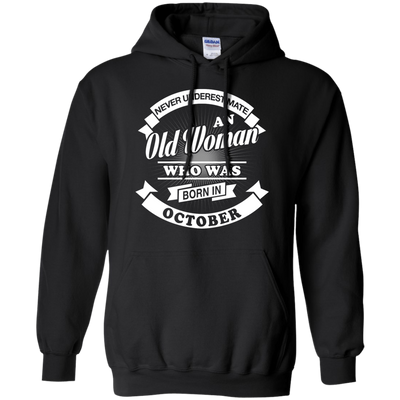 Never Underestimate An Old Woman Who Was Born In October-T-Shirt & Hoodie-Pullover Hoodie-Black