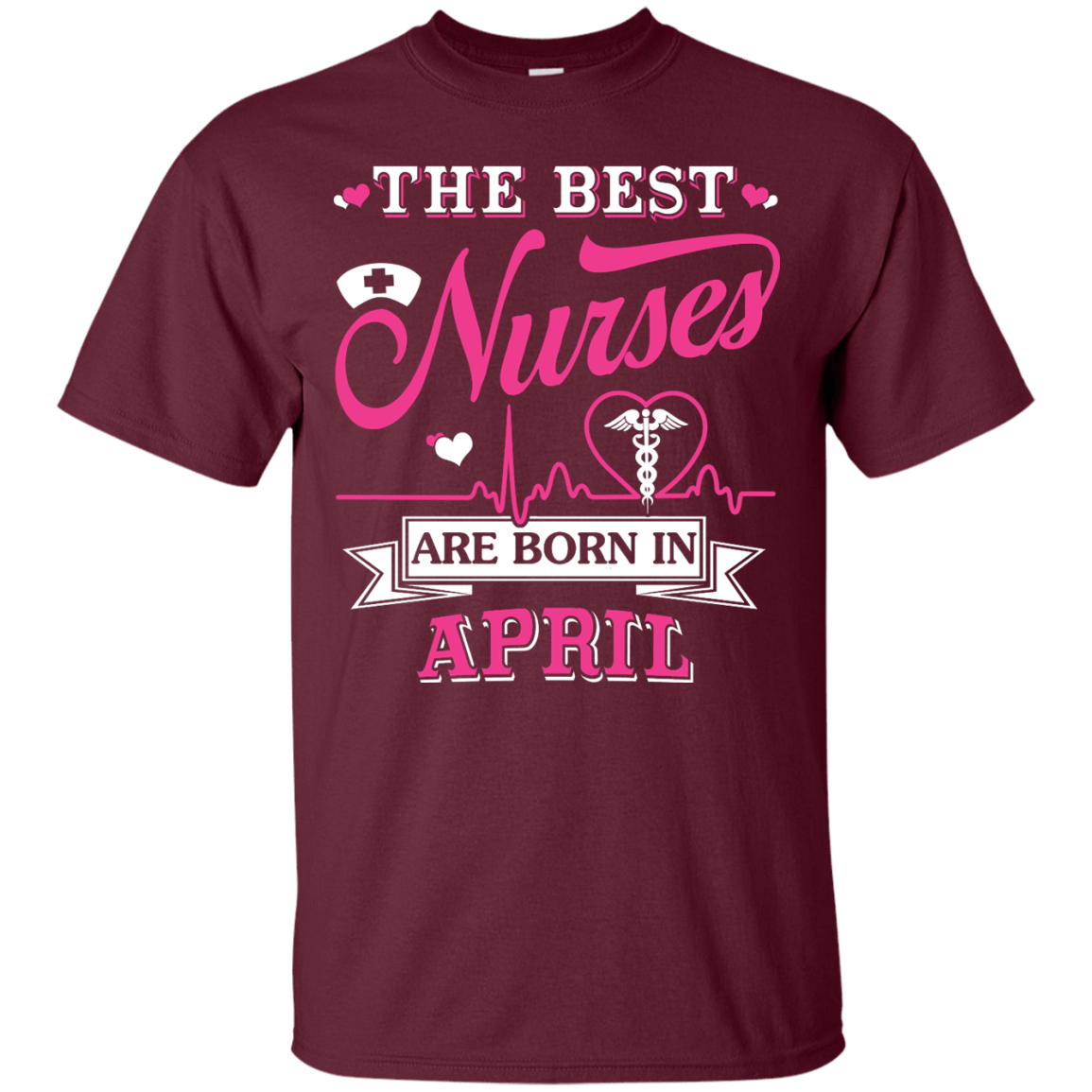 The Best Nurses Are Born In April-T-Shirt & Hoodie-Classic T-Shirt-Maroon