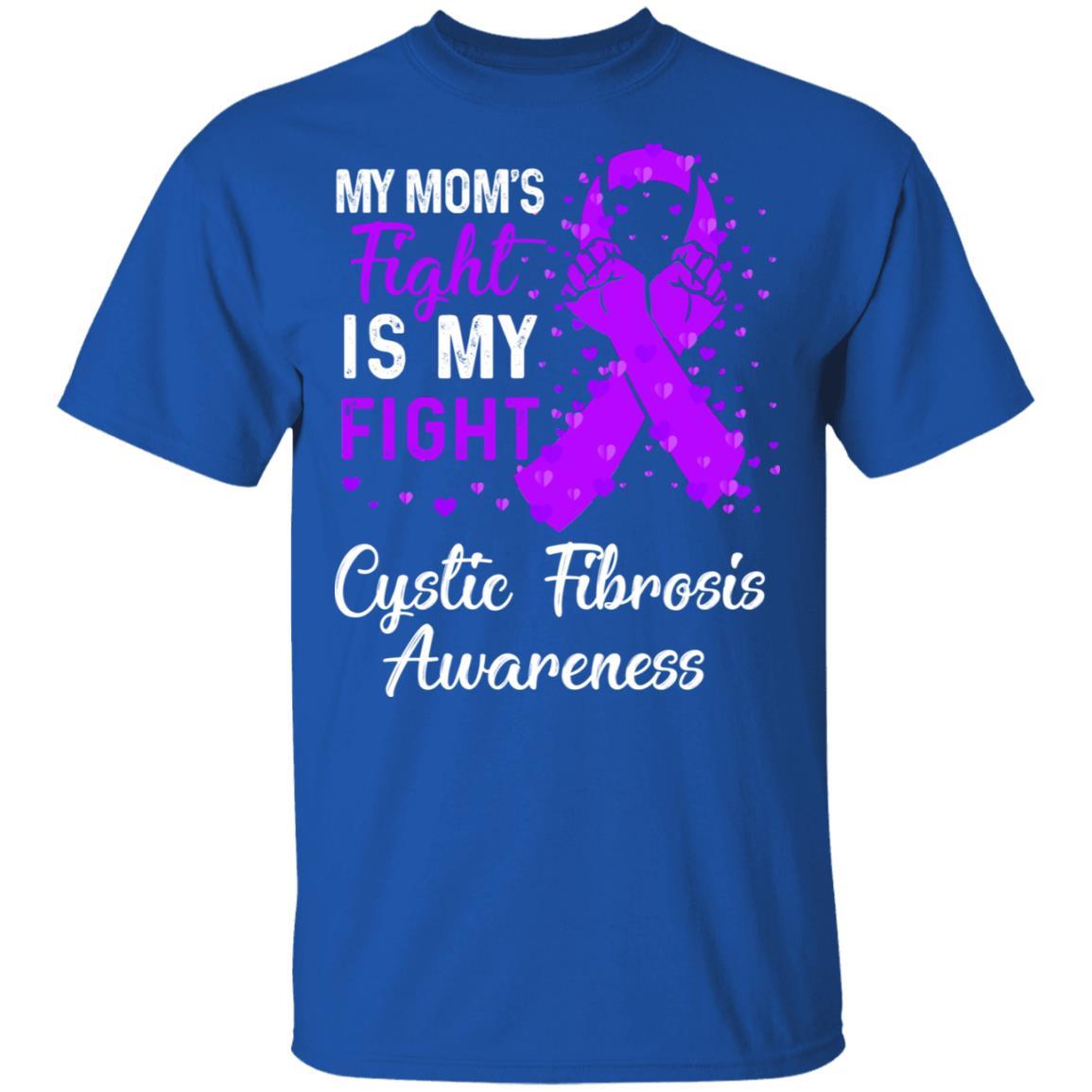 My Mom's Fight Is My Fight Cystic Fibrosis Awareness-T-Shirt & Hoodie-Classic T-Shirt-Royal