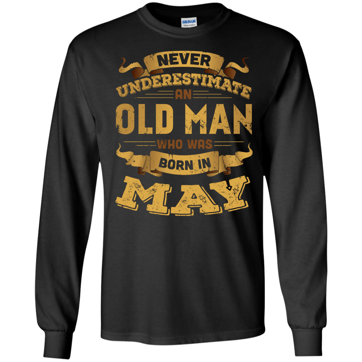 Never Underestimate An Old Man Who Was Born In May-T-Shirt & Hoodie-Long Sleeve T-Shirt-Black