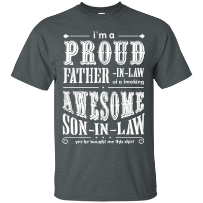 I'm a proud father-in-law of a freaking awesome son-in-law-T-Shirt & Hoodie-Classic T-Shirt-Dark Heather