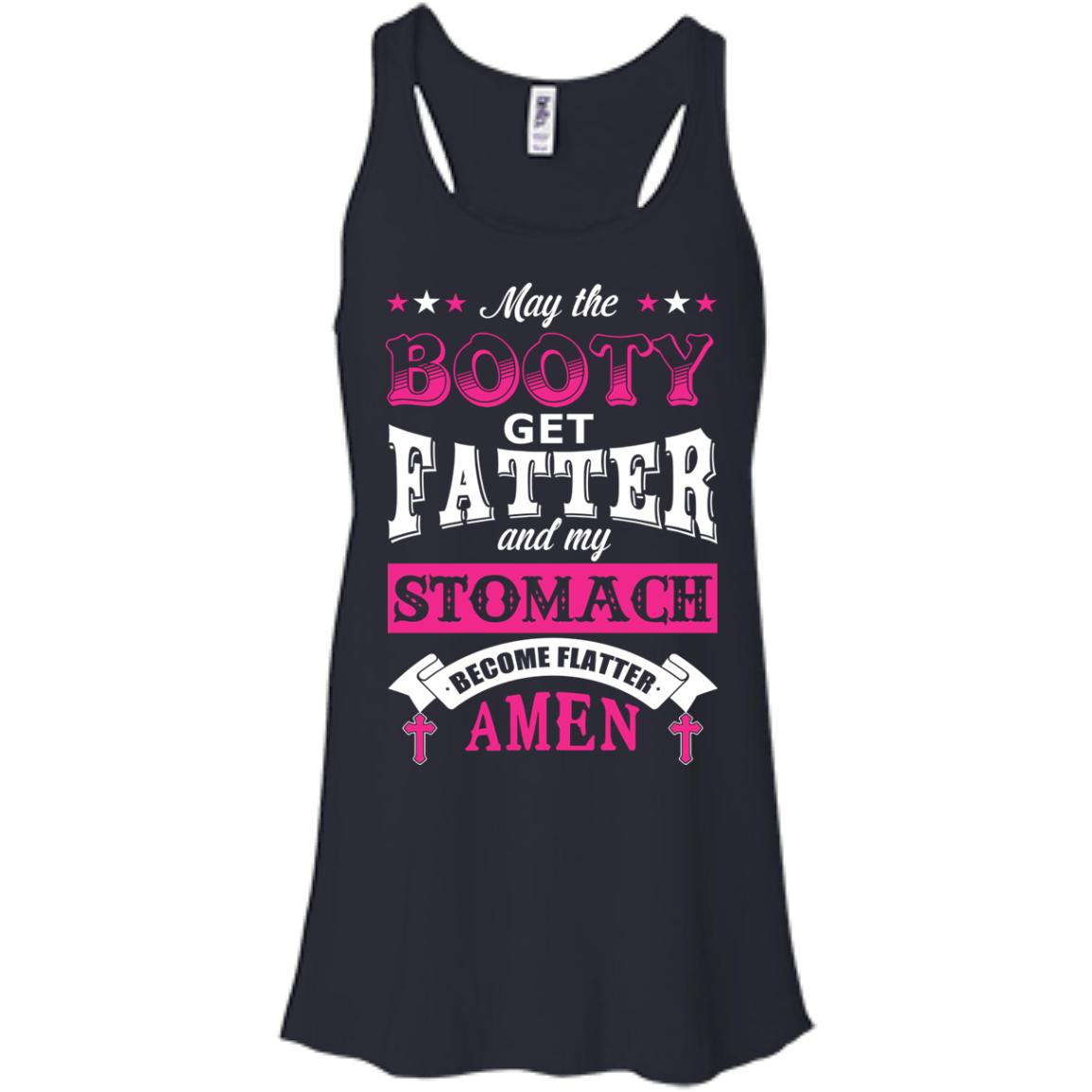 May the Booty Get Fatter Stomach Become Flatter-T-Shirt & Hoodie-Women's Flowy Racerback Tank-Midnight