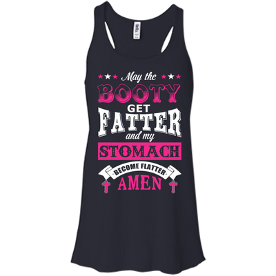 May the Booty Get Fatter Stomach Become Flatter-T-Shirt & Hoodie-Women's Flowy Racerback Tank-Midnight
