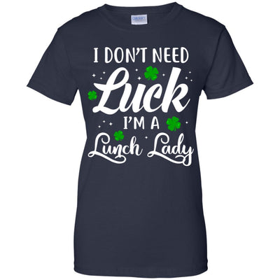 Don't Need Luck I'm A Lunch Lady St Patrick's Day-T-Shirt & Hoodie-Women's T-Shirt-Navy