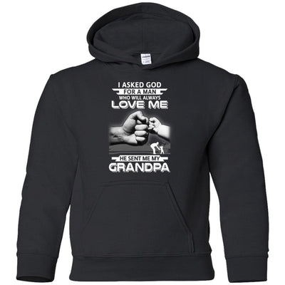 I Asked God For A Man Who Always Love Me Grandpa Youth-Youth Shirt-Youth Pullover Hoodie-Black