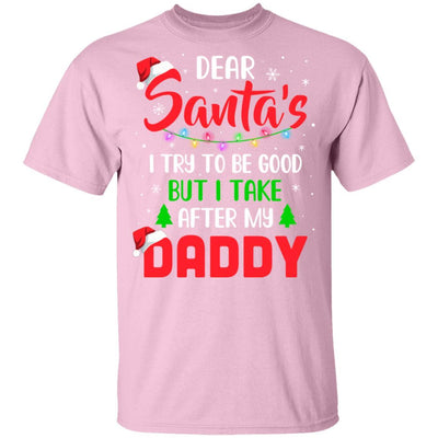 Dear Santa I Tried To Be Good But My Daddy Christmas Kids Youth-Youth Shirt-Youth T-Shirt-Light Pink