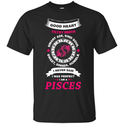 I Never Said I Was Perfect I Am A PISCES-T-Shirt & Hoodie-Classic T-Shirt-Black