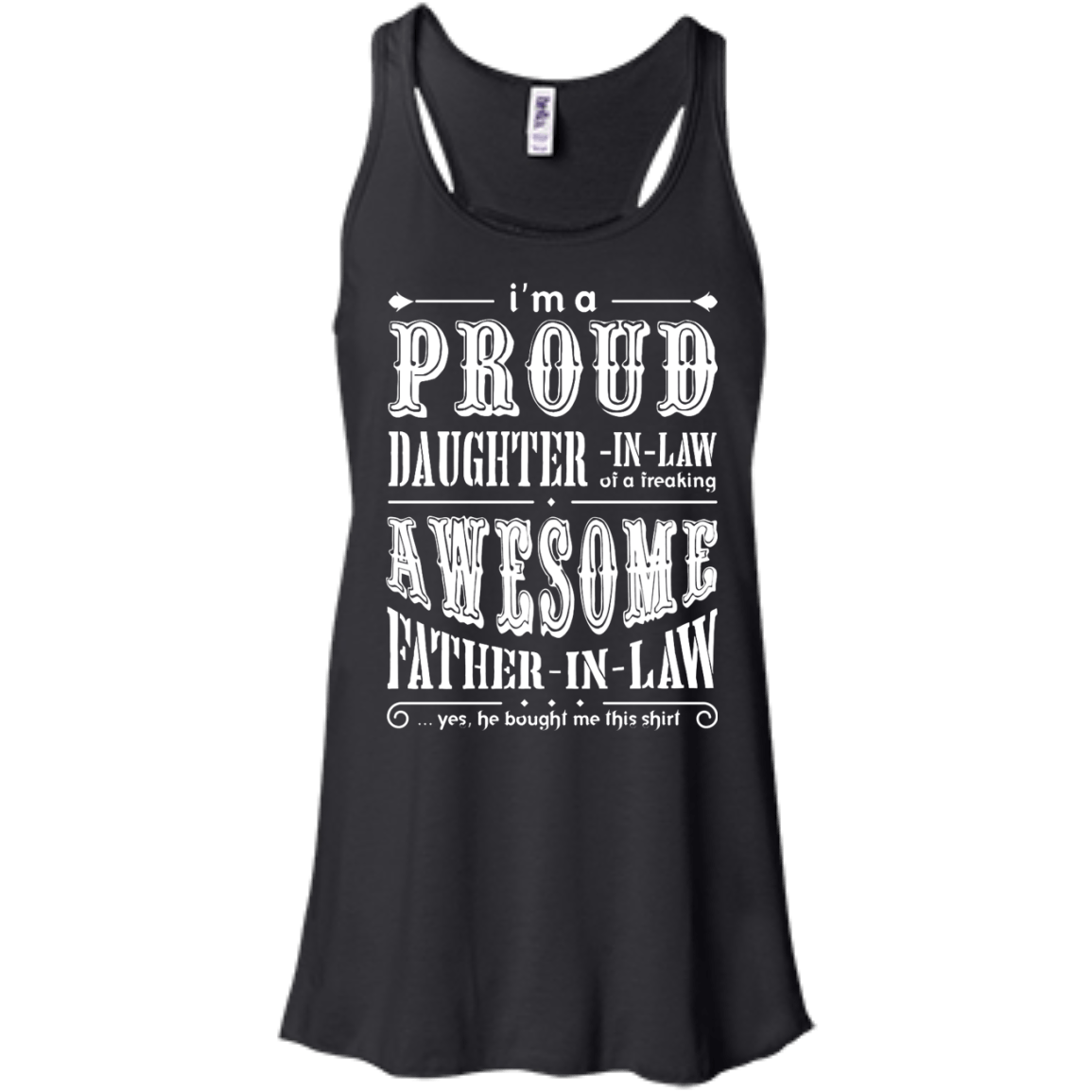 I'm A Proud Daughter In Law Of A Freaking Awesome Father In Law-T-Shirt & Hoodie-Women's Flowy Racerback Tank-Black