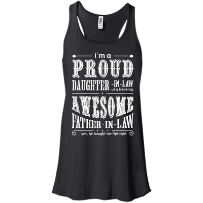 I'm A Proud Daughter In Law Of A Freaking Awesome Father In Law-T-Shirt & Hoodie-Women's Flowy Racerback Tank-Black