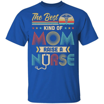 The Best Kind Of Mom Raises A Nurse Mom Mothers Day Gifts-T-Shirt & Hoodie-Classic T-Shirt-Royal
