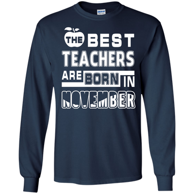 The Best Teachers Are Born In November-T-Shirt & Hoodie-Long Sleeve T-Shirt-Navy