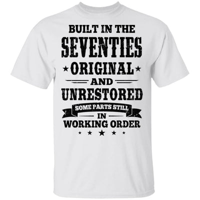 Built In The Seventies Original And Unrestored 1970s Birthday-T-Shirt & Hoodie-Classic T-Shirt-White