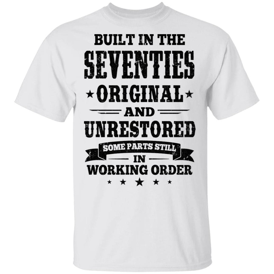 Built In The Seventies Original And Unrestored 1970s Birthday-T-Shirt & Hoodie-Classic T-Shirt-White