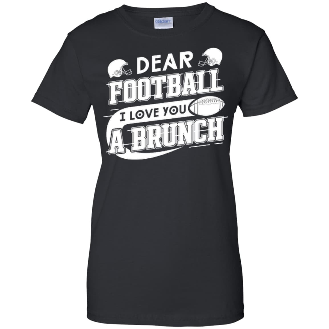 Dear Football I Love You A Brunch-T-Shirt & Hoodie-Women's T-Shirt-Black