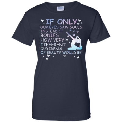 If Only Our Eyes Saw Souls Instead Of Bodies Yoga-T-Shirt & Hoodie-Women's T-Shirt-Navy