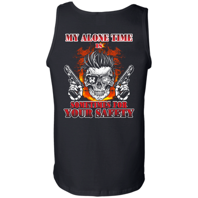My Alone Time Is Sometimes For Your Safety-T-Shirt & Hoodie-Unisex Tank-Black