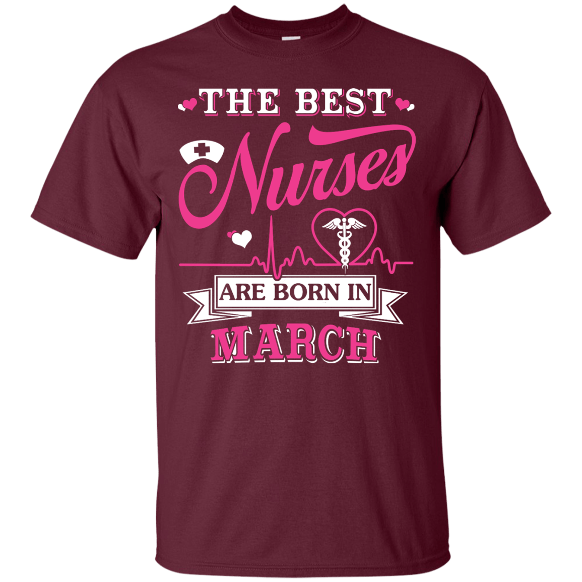The Best Nurses Are Born In March-T-Shirt & Hoodie-Classic T-Shirt-Maroon