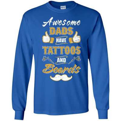 Awesome Dads Have Tattoos And Beards-T-Shirt & Hoodie-Long Sleeve T-Shirt-Royal