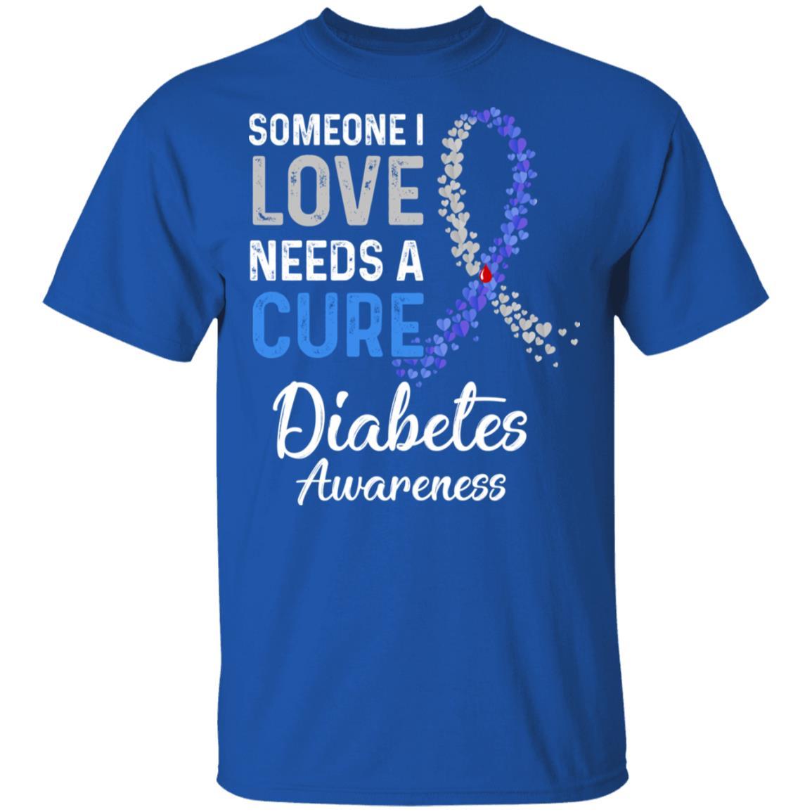 Someone I Love Needs Cure Diabetes Awareness Warrior-T-Shirt & Hoodie-Classic T-Shirt-Royal