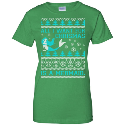All I Want For Christmas Is A Mermaid-T-Shirt & Hoodie-Women's T-Shirt-Irish Green