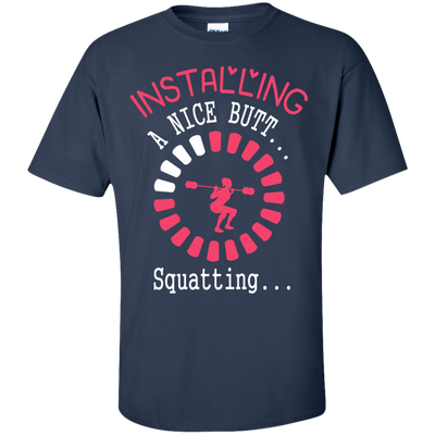 Installing A Nice Butt... Squatting...-T-Shirt & Hoodie-Classic T-Shirt-Navy