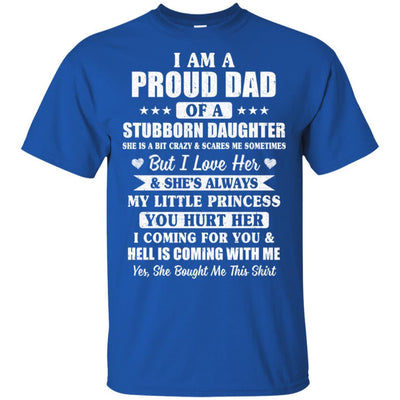 I Am A Proud Dad I Have Stubborn Daughter Father's Day-T-Shirt & Hoodie-Classic T-Shirt-Royal
