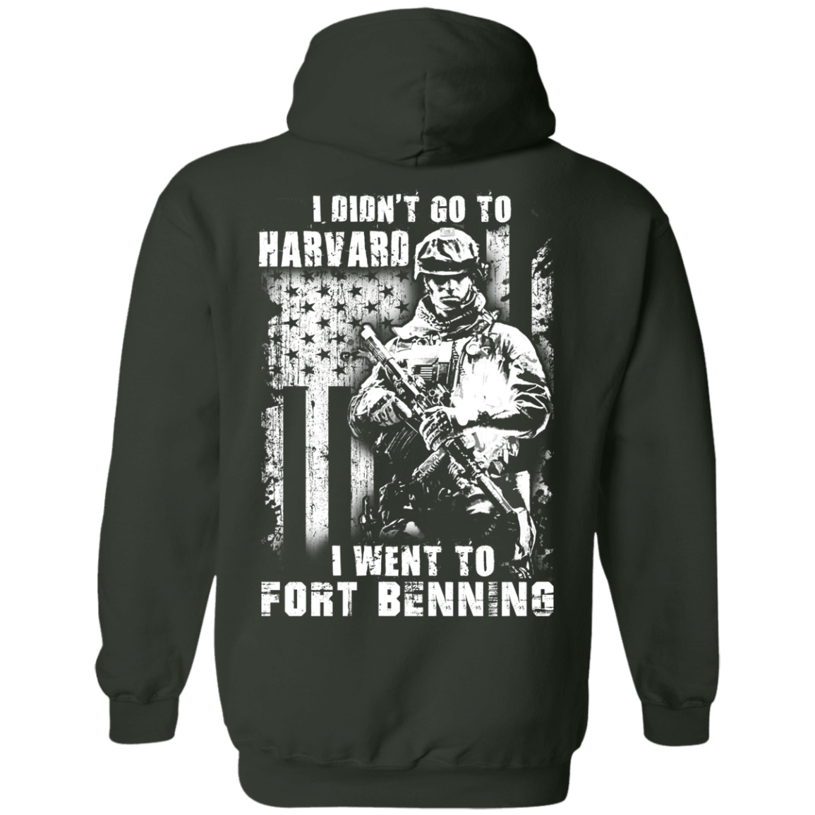 I Didn't Go To Harvard I Went To Fort Benning-T-Shirt & Hoodie-Pullover Hoodie-Forest Green