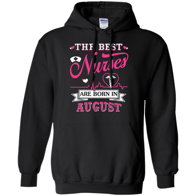 The Best Nurses Are Born In August-T-Shirt & Hoodie-Pullover Hoodie-Black