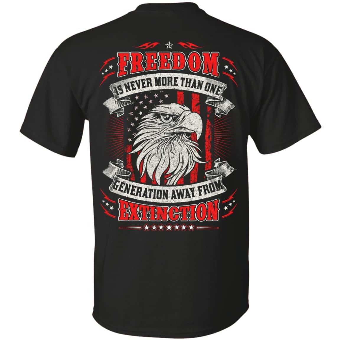 Freedom Is Never More Than One Generation Away From Extinction-T-Shirt & Hoodie-Classic T-Shirt-Black