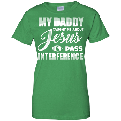 MY Daddy Taught Me About Jesus & Pass Interference-T-Shirt & Hoodie-Women's T-Shirt-Irish Green