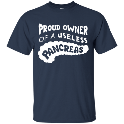 Proud Owner Of A Useless Pancreas Diabetes-T-Shirt & Hoodie-Classic T-Shirt-Navy