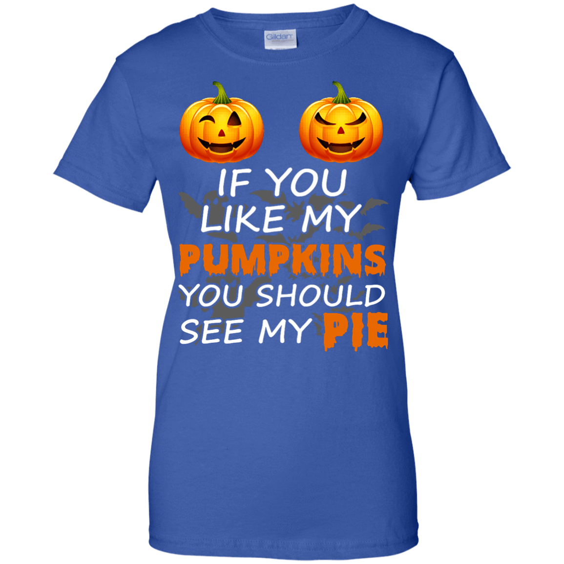 If You Like My Pumpkins You Should See My Pie-T-Shirt & Hoodie-Women's T-Shirt-Royal