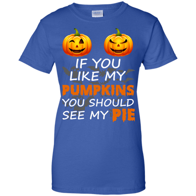 If You Like My Pumpkins You Should See My Pie-T-Shirt & Hoodie-Women's T-Shirt-Royal