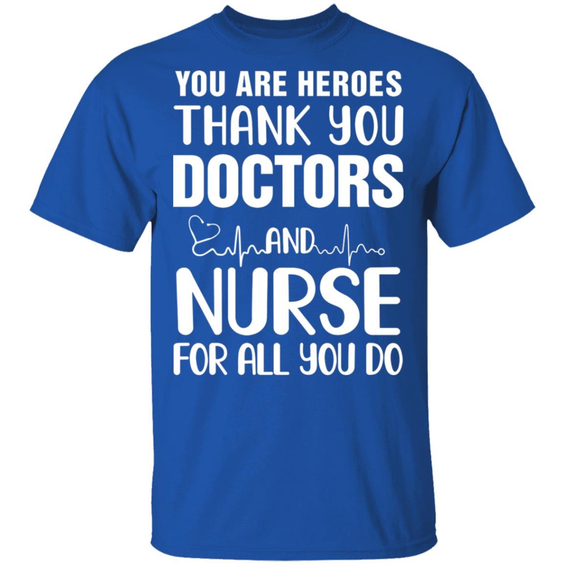 You Are Heroes Thank You Doctors And Nurses-T-Shirt & Tank Top-Classic T-Shirt-Royal