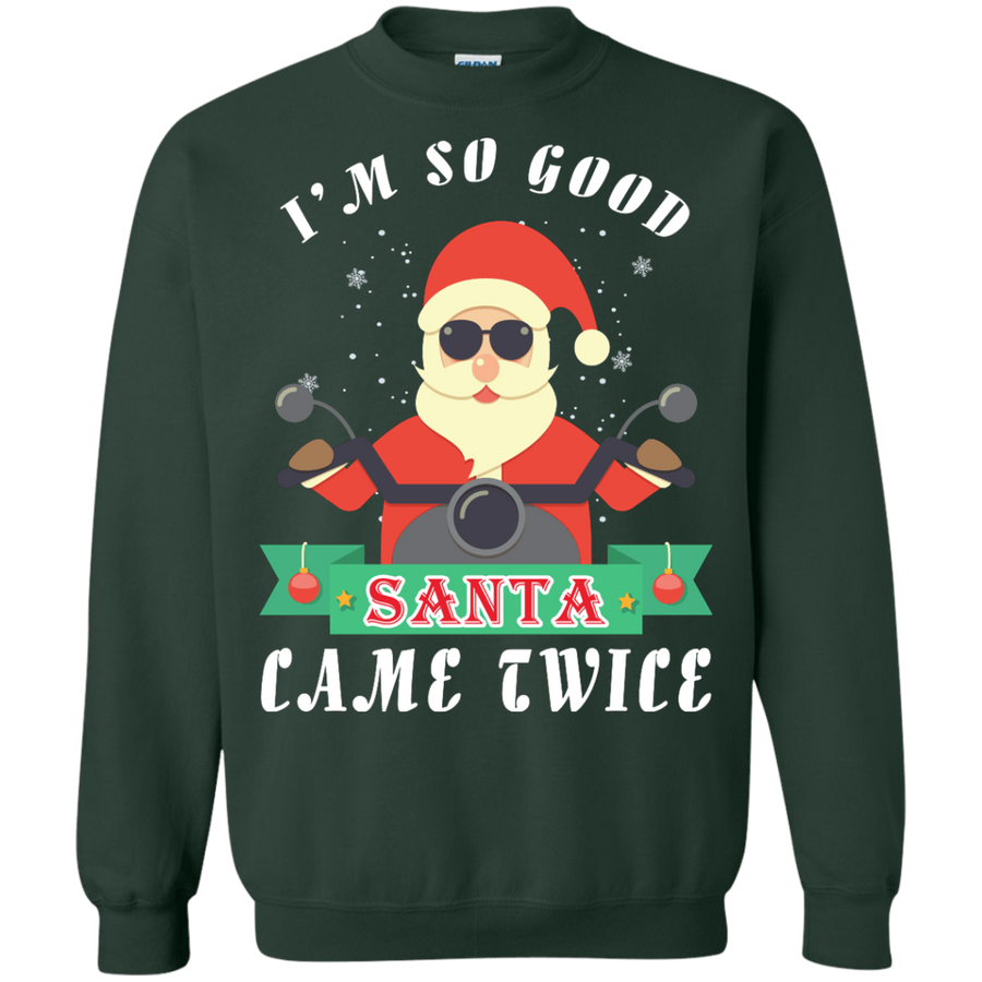 I'm So Good Santa Came Twice-T-Shirt & Hoodie-Crewneck Sweatshirt-Forest Green
