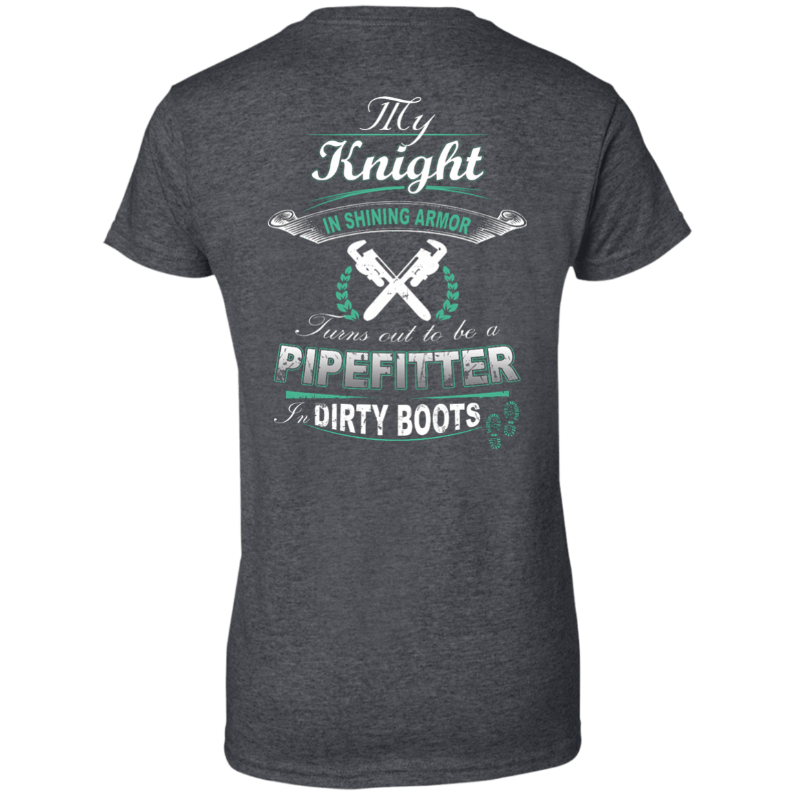Turns Out To Be A PIPEFITTER In Dirty Boots-T-Shirt & Hoodie-Women's T-Shirt-Dark Heather
