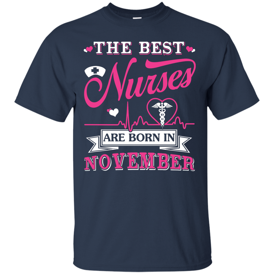 The Best Nurses Are Born In November-T-Shirt & Hoodie-Classic T-Shirt-Navy