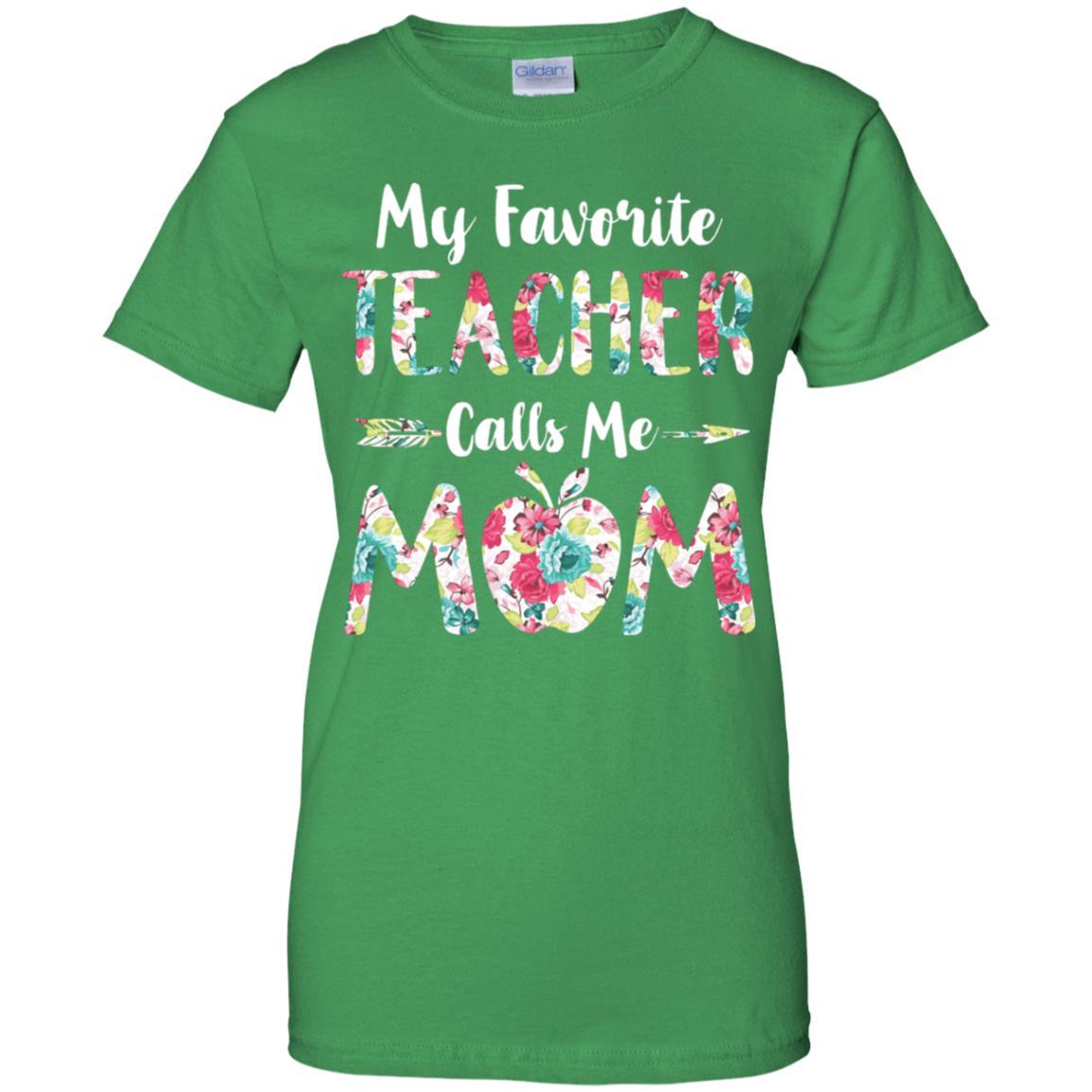 Floral My Favorite Teacher Calls Me Mom Mothers Day Gift-T-Shirt & Hoodie-Women's T-Shirt-Irish Green