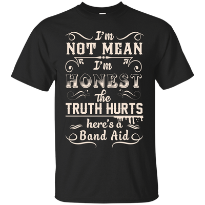 I'm Not MEAN I'm HONEST The Truth Hurts-T-Shirt & Hoodie-Classic T-Shirt-Black
