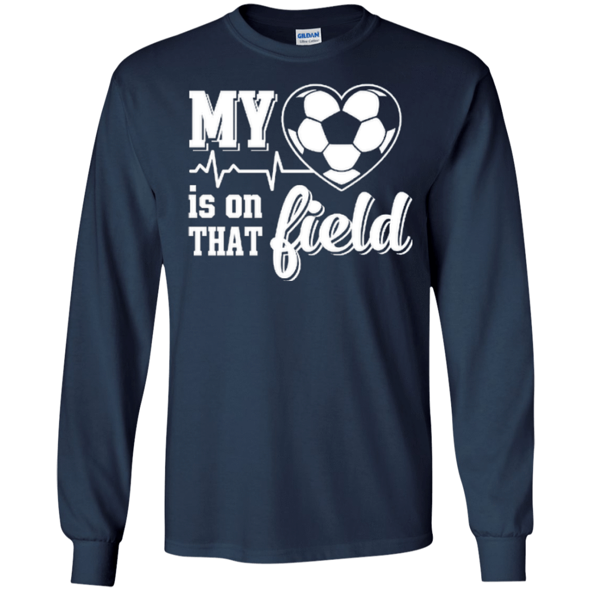 My Heart Is On That Field Soccer-T-Shirt & Hoodie-Long Sleeve T-Shirt-Navy