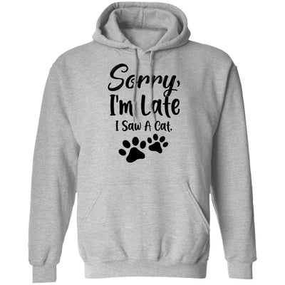Sorry Im Late I Saw A Cat Lover-T-Shirt & Tank Top-Pullover Hoodie-Sport Grey