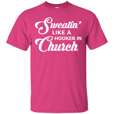 Sweatin' Like A Hooker In Church-T-Shirt & Tank Top-Classic T-Shirt-Heliconia