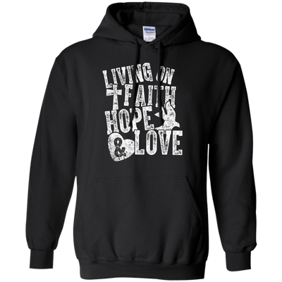 Living on Faith Hope and Love-T-Shirt & Hoodie-Pullover Hoodie-Black