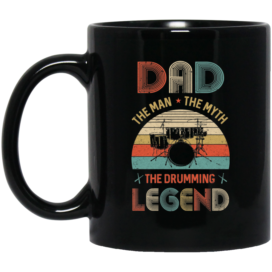 Dad The Man The Myth The Drumming Legend Mug