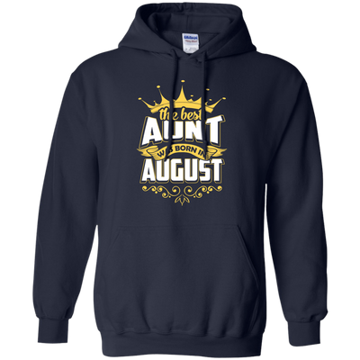 The Best Aunt Was Born In August-T-Shirt & Hoodie-Pullover Hoodie-Navy
