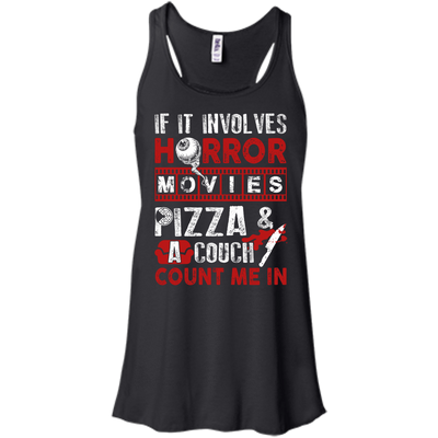 If It Involves Horror Movies, PIZZA, and a Couch Shirt-T-Shirt & Hoodie-Women's Flowy Racerback Tank-Black