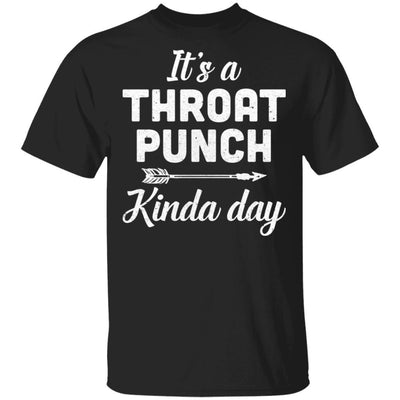 It's A Throat Punch Kinda Day-T-Shirt & Tank Top-Classic T-Shirt-Black