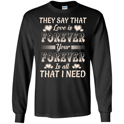 Forever Is All That I Need-T-Shirt & Hoodie-Long Sleeve T-Shirt-Black
