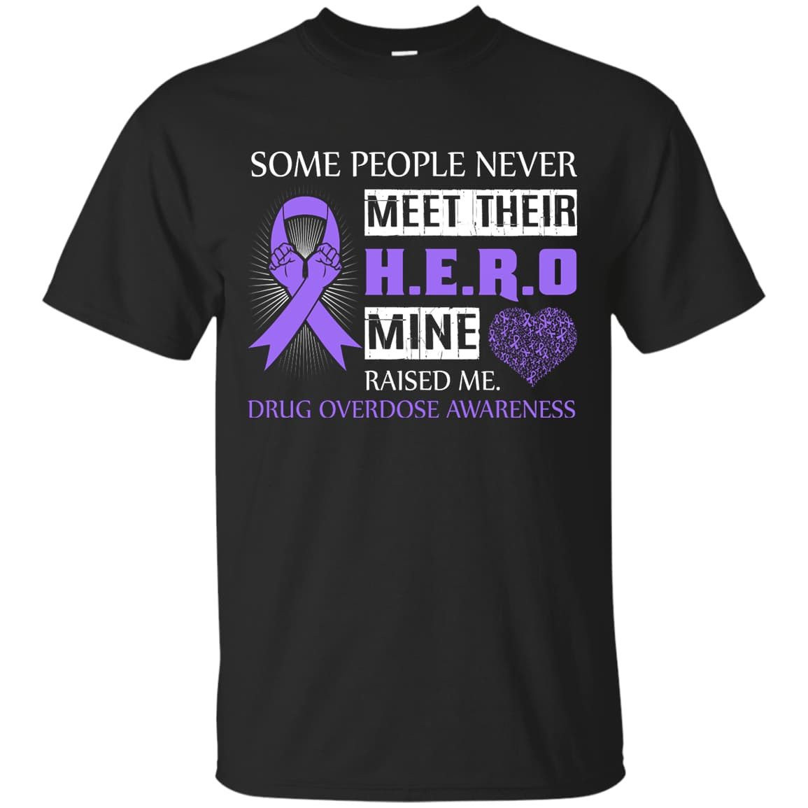 Drug Overdose Awareness Some People Never Meet Hero-T-Shirt & Hoodie-Classic T-Shirt-Black